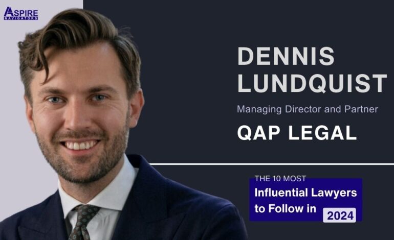 Dennis Lundquist – A Business-Driven Lawyer Helping Start-Ups and Scale-Ups Grow & Push Through Legal Barriers