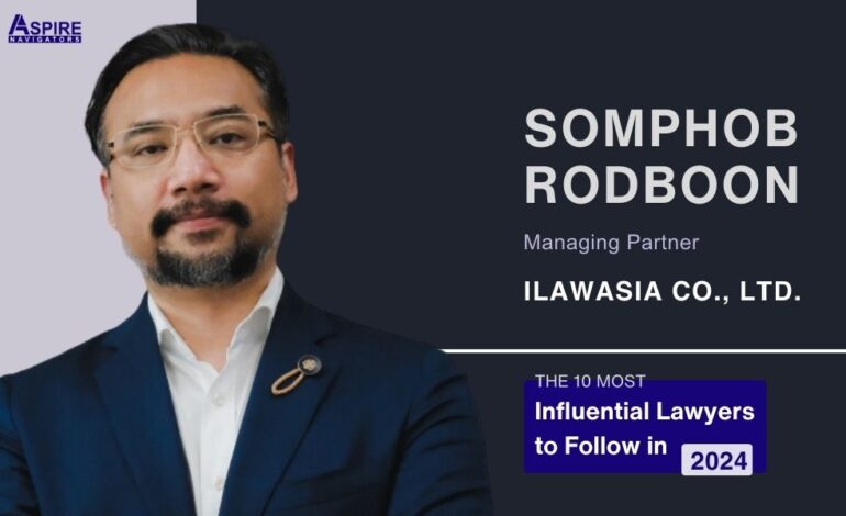 Somphob Rodboon – A Highly Notable Litigation & Dispute Resolution Lawyer Who Deals With Corporate And Commercial Issues