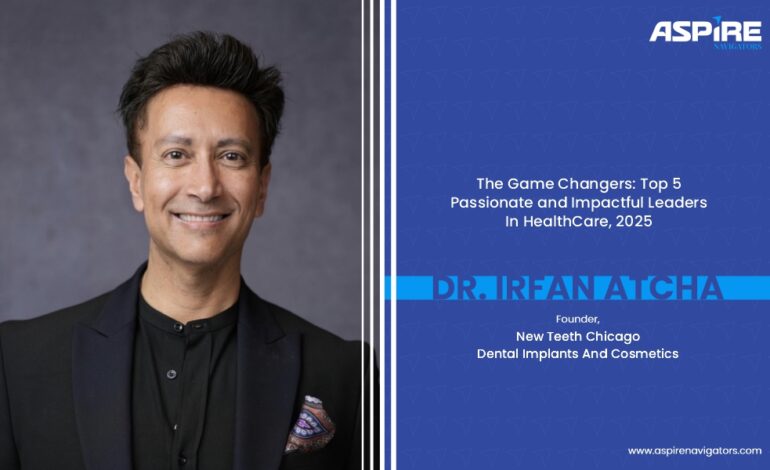 The Journey of Dr. Irfan Atcha: From Dentist to Industry Leader